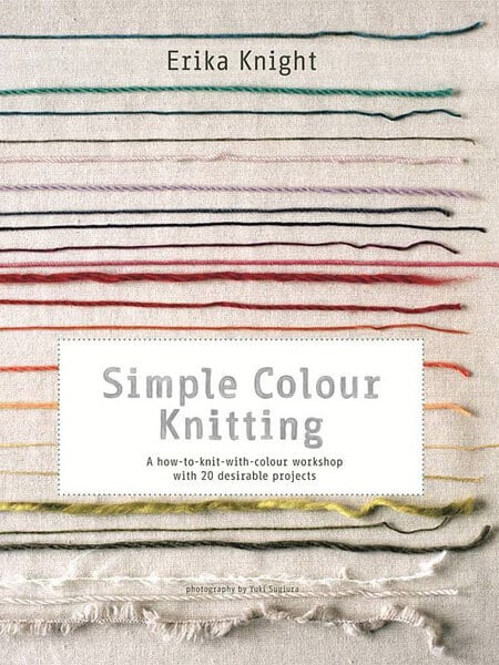 Erika Knight: Simple Color Knitting book, a good choice for learning how to knit colourwork